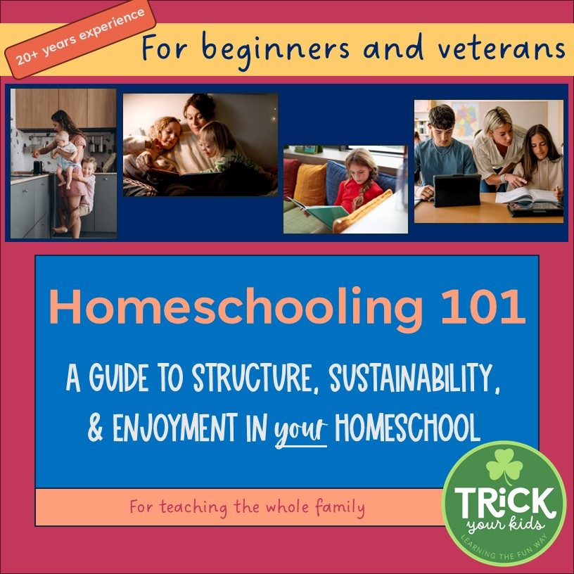 Homeschooling 101: A Quickstart for Beginners and Veterans