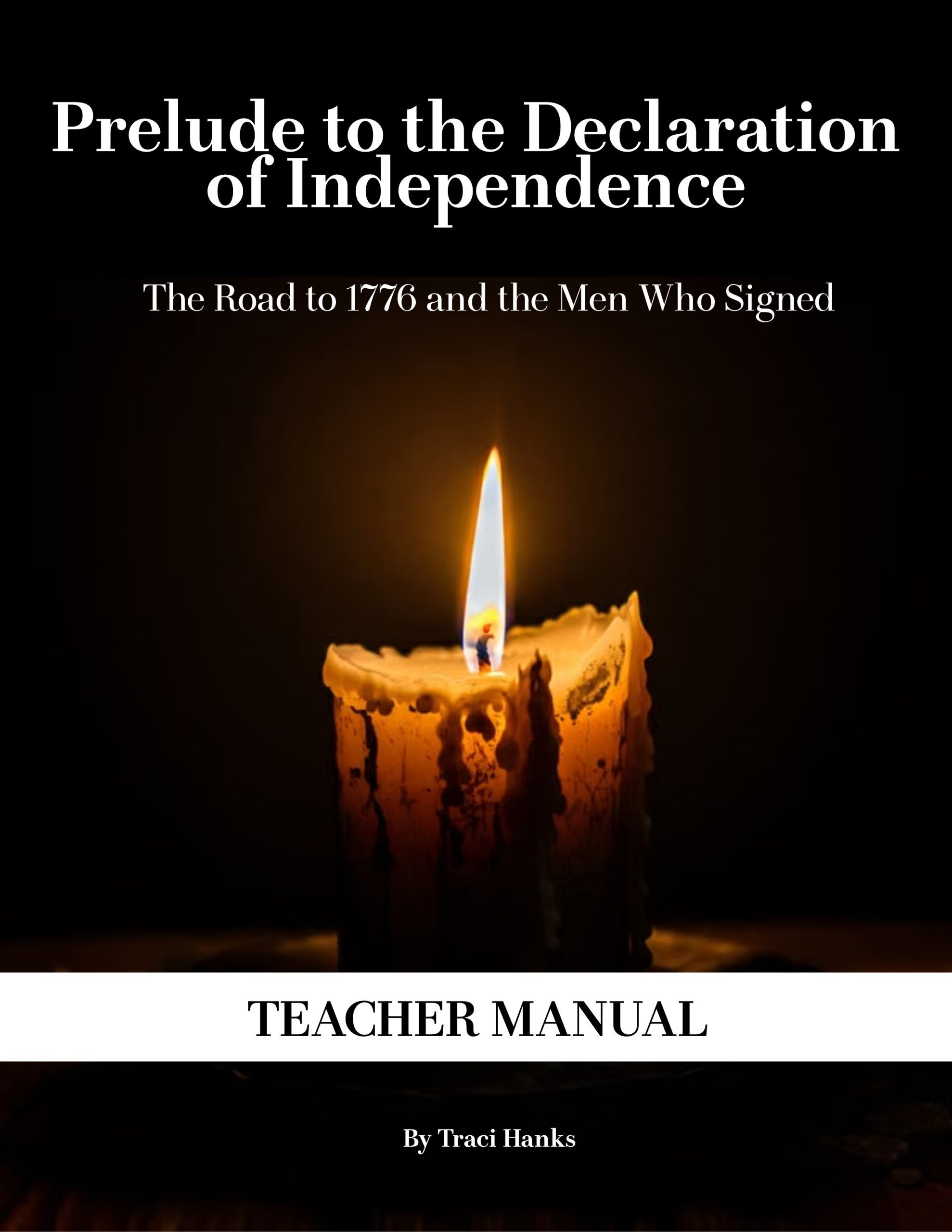 Prelude to the Declaration of Independence: TEACHER MANUAL (PDF VERSION)