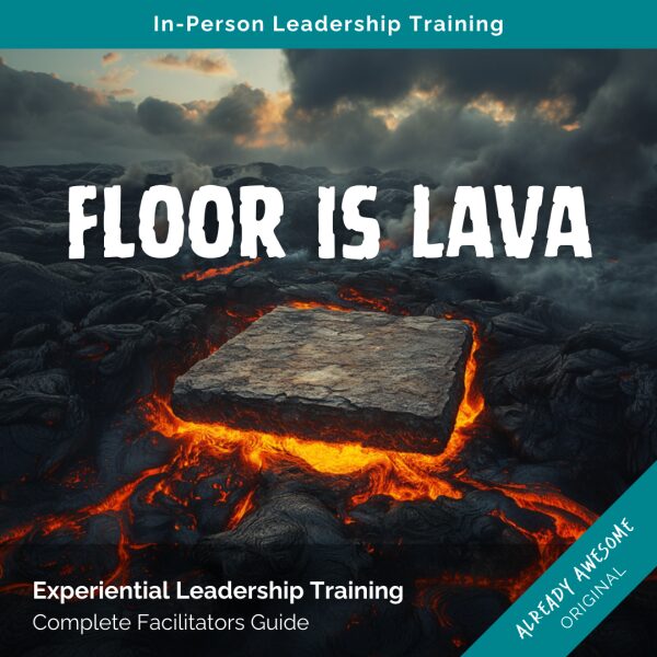 Floor is Lava. An Experiential Leadership Training by Already Awesome.