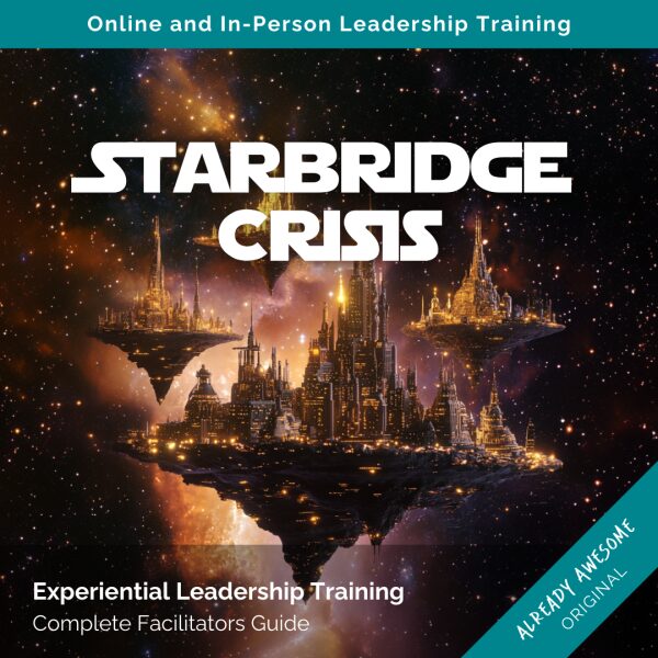 Starbridge Crisis. An Experiential Leadership Training by Already Awesome.